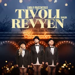 Få særpris på Tivolirevyen 2025 i Tivoli Salene